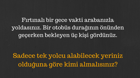 Akıl Oyunu: Kimi Yolcu Olarak Almalısınız?